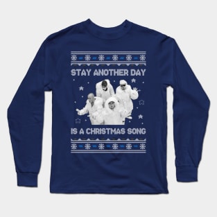 East 17 Stay Another Day Is A Christmas Song Long Sleeve T-Shirt